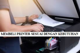 SADARI BEBERAPA HAL INI SEBELUM KAMU MEMBELI PRINTER!