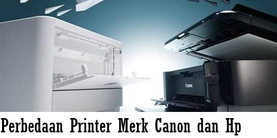 Perbedaan Printer Merk Canon dan Hp